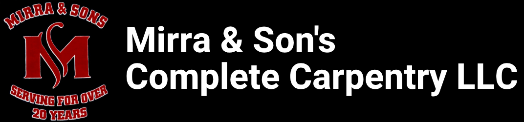Mirra & Son's Complete Carpentry LLC